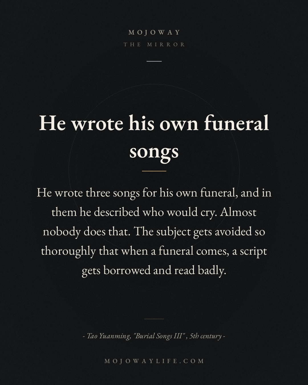 He wrote his own funeral songs