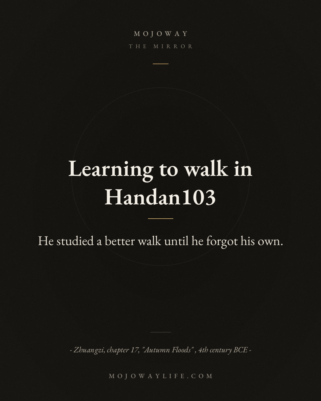 Learning to walk in Handan