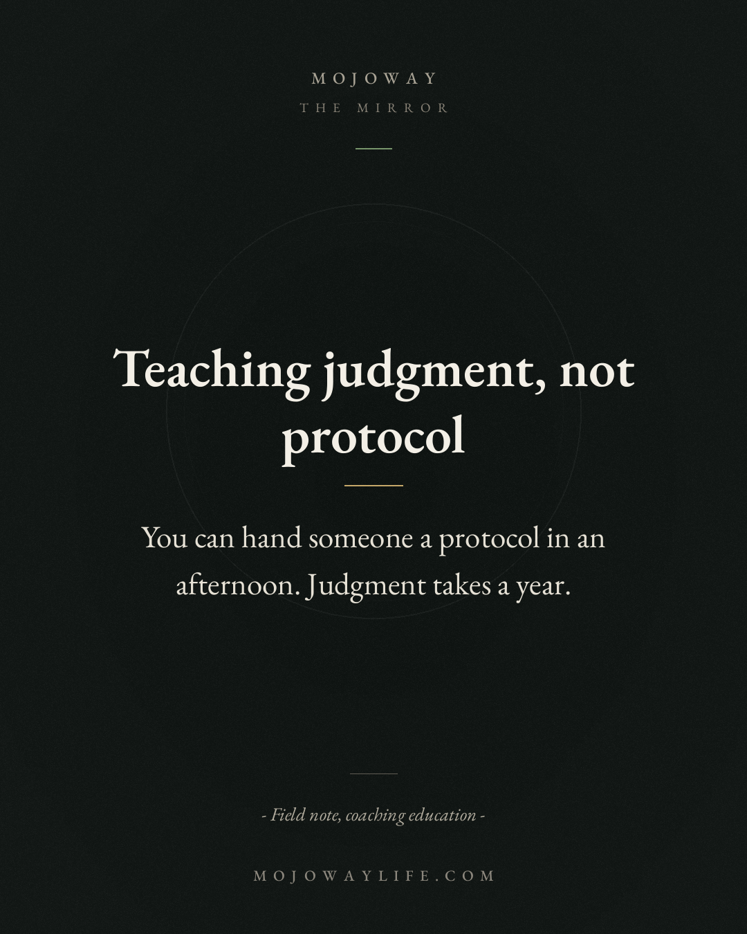 Teaching judgment, not protocol