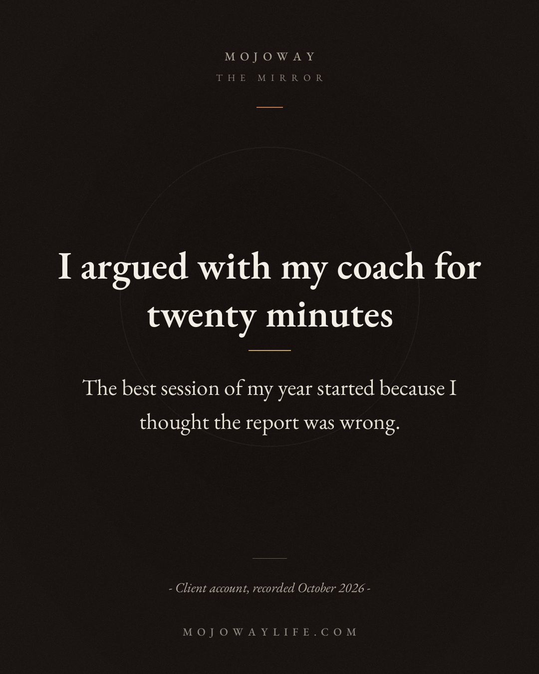 I argued with my coach for twenty minutes