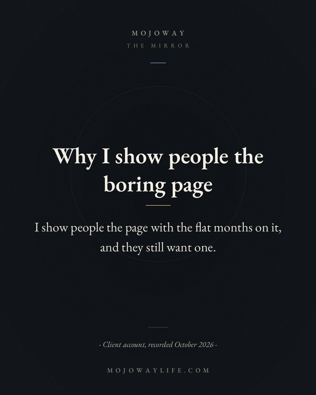 Why I show people the boring page